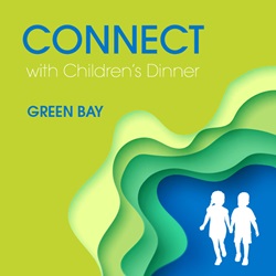 Connect with Children's Dinner - Green Bay
