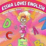 Ajamou Butler is a local educator, activist and author and created the following books:  Eisha Loves English