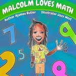 Ajamou Butler is a local educator, activist and author and created the following books:  Malcolm Loves Math